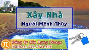Xây Nhà Cho Người Mệnh Thủy